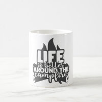 Life Is Better Around The Campfire Camping