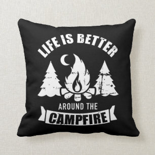 Life is better around the campfire camping cushion