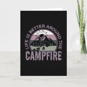 Life is better around the Campfire Camping Gifts Card