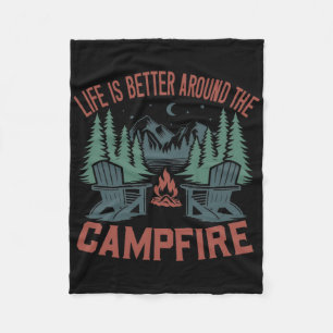 Life Is Better Around The Campfire Camping Nature  Fleece Blanket