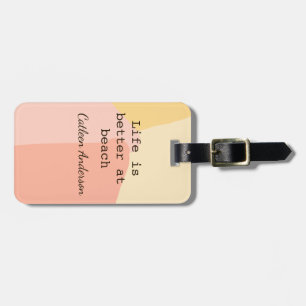 Life is better at beach yellow orange boho rustic  luggage tag