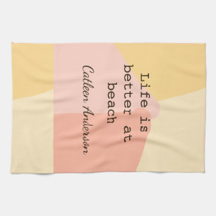 Life is better at beach yellow orange boho rustic tea towel