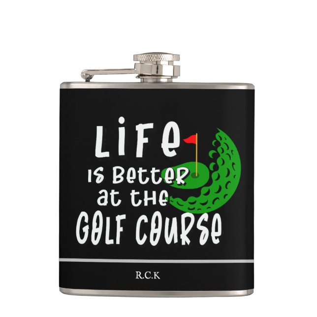 "Life is Better at Golf Course" Funny Golf Flask (Front)