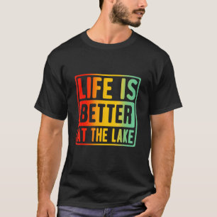 Life Is Better At Lake Fishing Vintage Retro T-Shirt