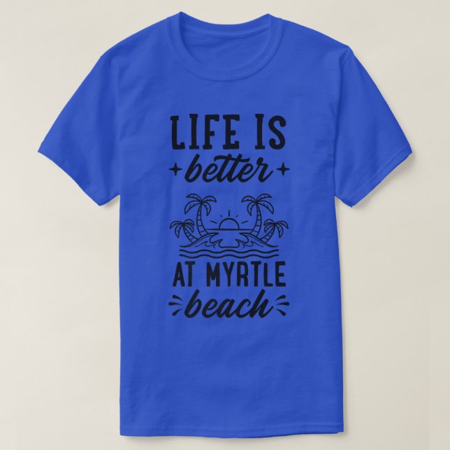 Life Is Better At Myrtle Beach Matching Family Spr T-Shirt (Design Front)