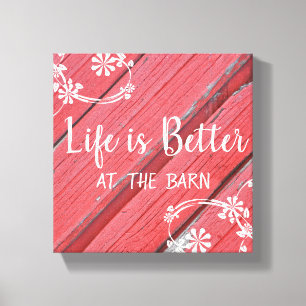 Life is Better at the Barn faux red barn wood Canvas Print