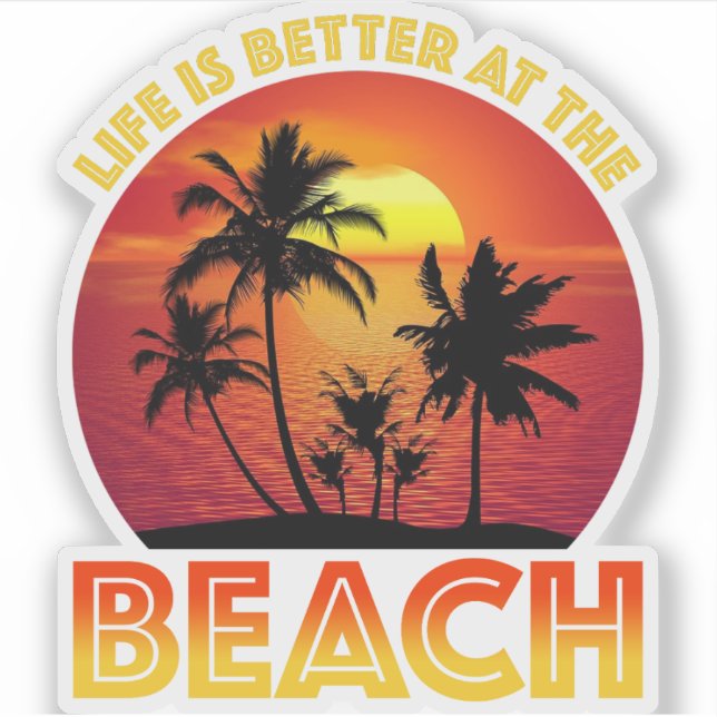 Life Is Better At The Beach (Front)