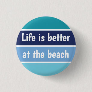 Life Is Better At The Beach 3 Cm Round Badge