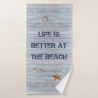 Life is better at the Beach Bath Towel