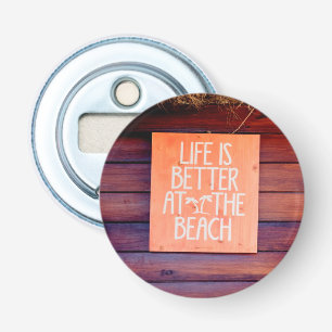 Life is better at the beach bottle opener