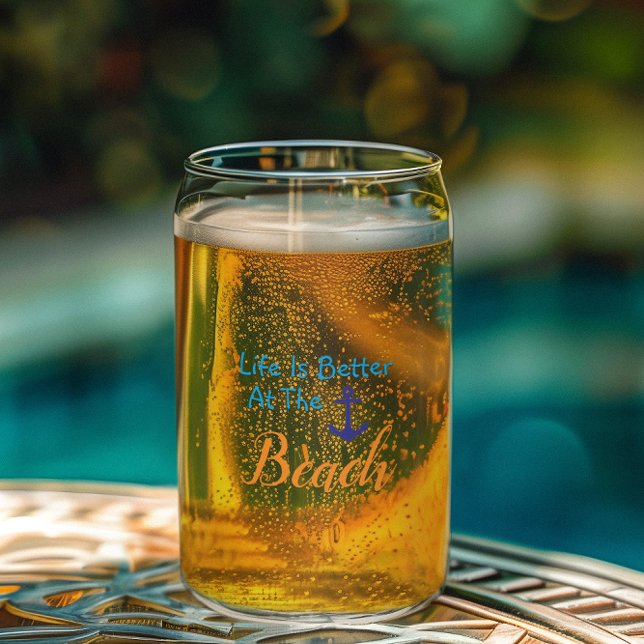 Life Is Better At The Beach Can Glass (Creator Uploaded)