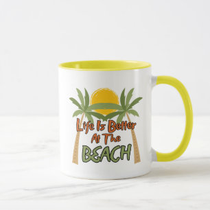 Life Is Better At The Beach Coffee Mug