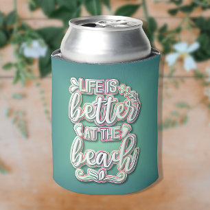 Life is Better at the Beach Colourful Text Can Cooler