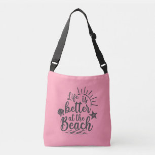 Life is better at the Beach Crossbody Bag