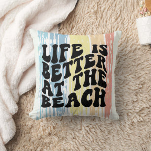 Life Is Better at the Beach Cushion