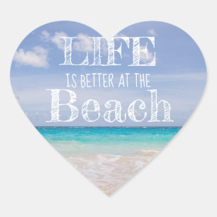 Life is Better at the Beach Heart Sticker
