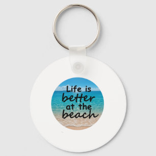 Life is better at the beach key ring