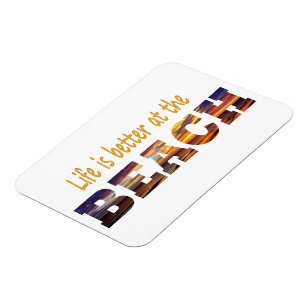Life is better at the beach magnet