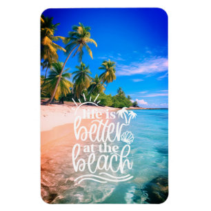 Life is Better at the Beach Magnet