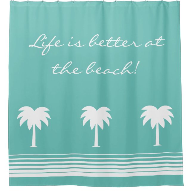 Life is better at the beach palm shower curtains (Front)