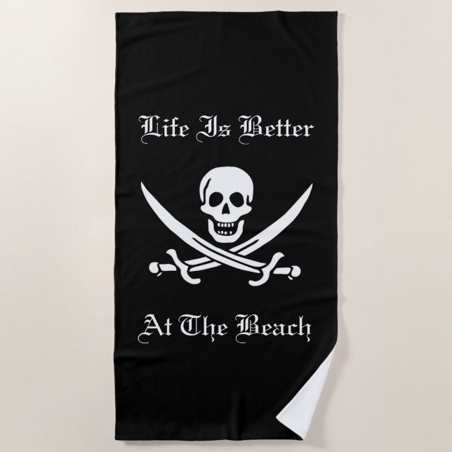 Life Is Better At The Beach Pirate Beach Towel (Front)