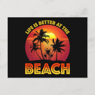 Life Is Better At The Beach Postcard