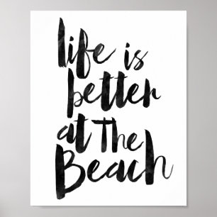Life Is Better At The Beach Poster