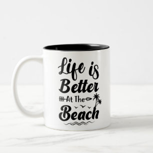 Life is better at the beach quote Two-Tone coffee mug
