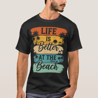 Life Is Better At The Beach Retro Summer T-Shirt