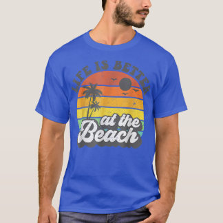 Life Is Better At The Beach Retro Summer Vacation  T-Shirt