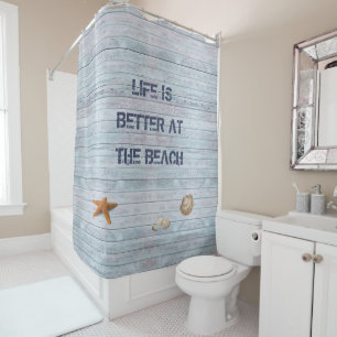 Life is better at the Beach Shower Curtain