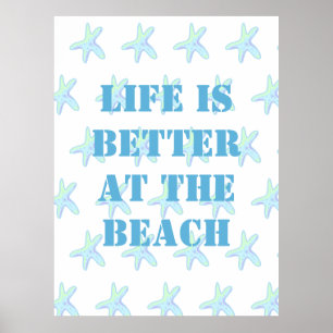 Life is Better at the Beach Starfish Poster