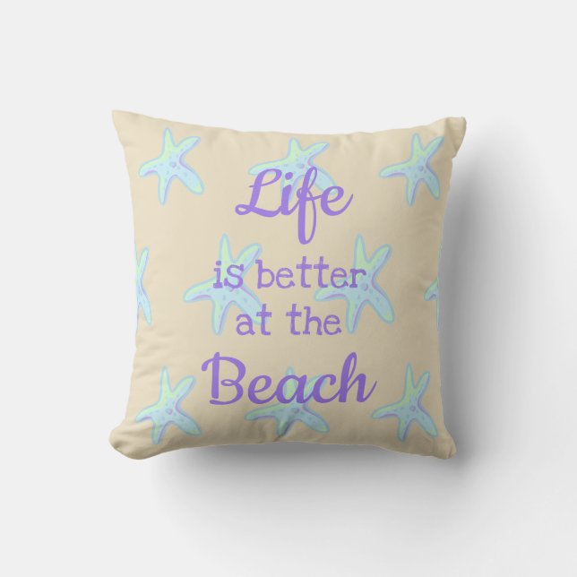 Life is Better at the Beach Starfish Throw Pillow (Front)
