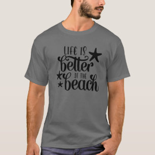 Life Is Better At The Beach Summer Family Tropical T-Shirt