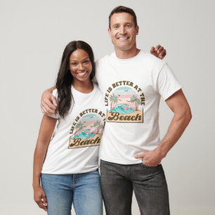 Life is Better at the Beach Summer Tropical T-Shirt