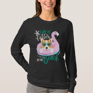 Life Is Better At The Beach Summer Vacation Corgi T-Shirt