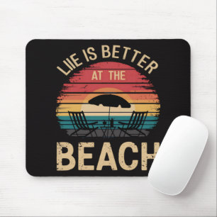 Life Is Better At The Beach Summer Vacation Vibes Mouse Mat