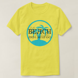 LIFE IS BETTER AT THE BEACH T-Shirt