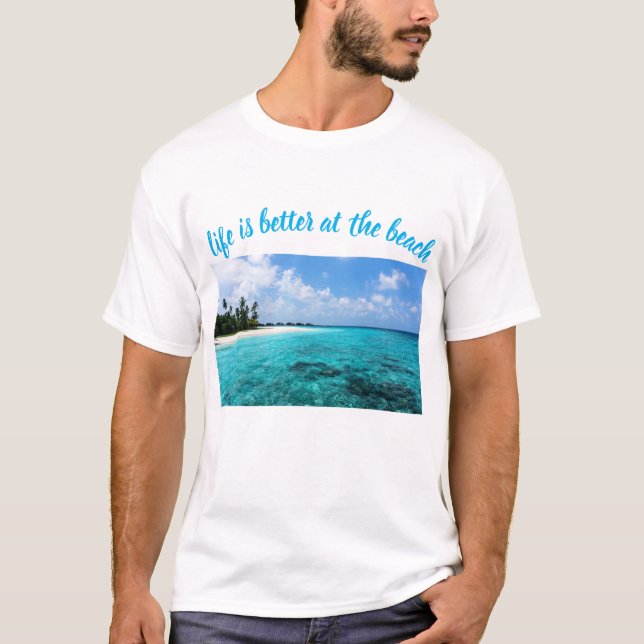 life is better at the beach T-Shirt (Front)