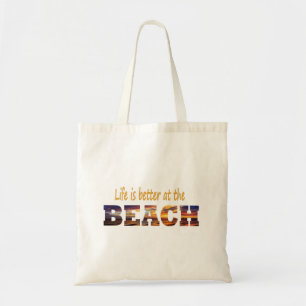 Life is better at the beach tote bag