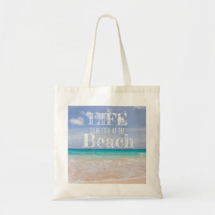 Life is Better at the Beach Tote Bag