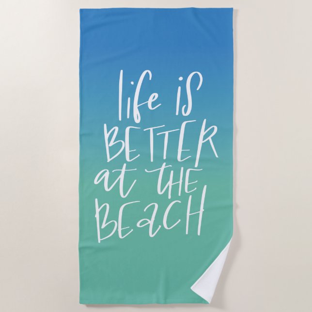 Life Is Better At The Beach Towel (Front)