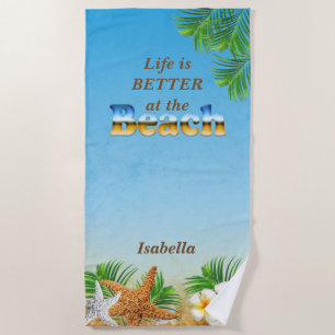 Life is Better at the Beach 🏝 Towel