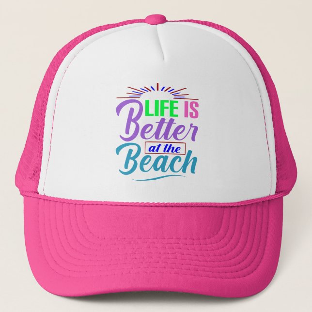 Life Is Better at the Beach Trucker Hat (Front)