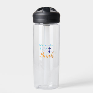 Life Is Better At The Beach Water Bottle