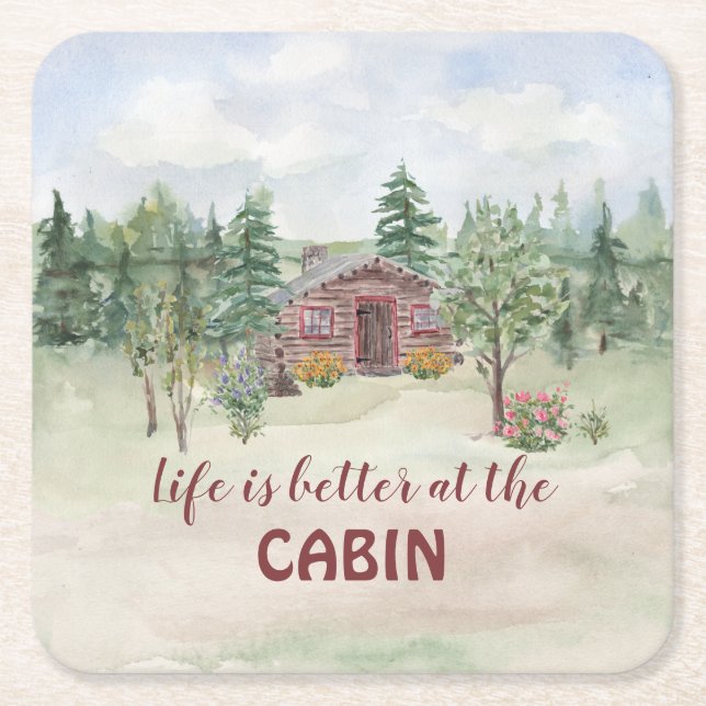 Life is Better at the Cabin Quote Cabin Pine Trees Square Paper Coaster (Front)