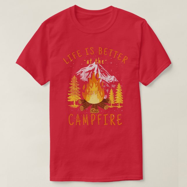 Life Is Better at the Campfire 2 T-Shirt (Design Front)