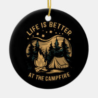 Life Is Better At The Campfire Camper Camp Camping