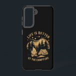 Life Is Better At The Campfire Camper Camp Camping Samsung Galaxy Case<br><div class="desc">Life Is Better At The Campfire Camper Camp Camping</div>