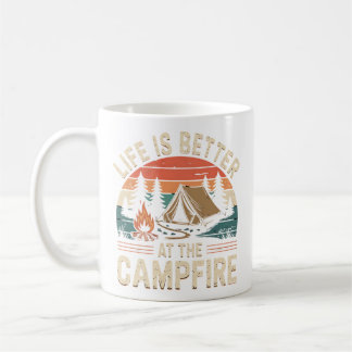 Life Is Better at the Campfire  Coffee Mug